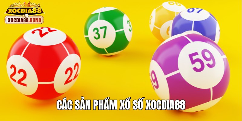 các sản phẩm tại sân chơi xổ số Xocdia88