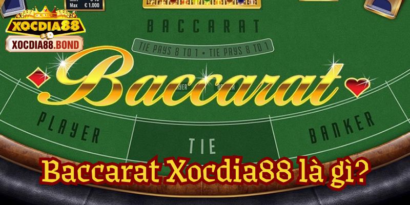 Tìm hiểu game baccarat Xocdia88