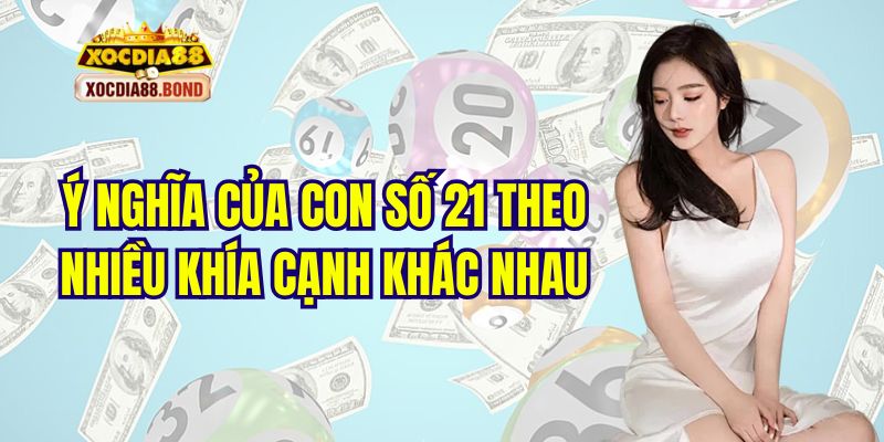 Ý nghĩa của con số 21 theo nhiều khía cạnh khác nhau